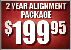 2-Year Alignment Package - $199.95